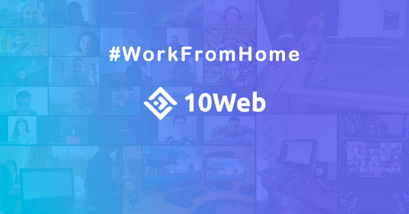 #WorkFromHome. 10Web-ի լավագույն փորձը